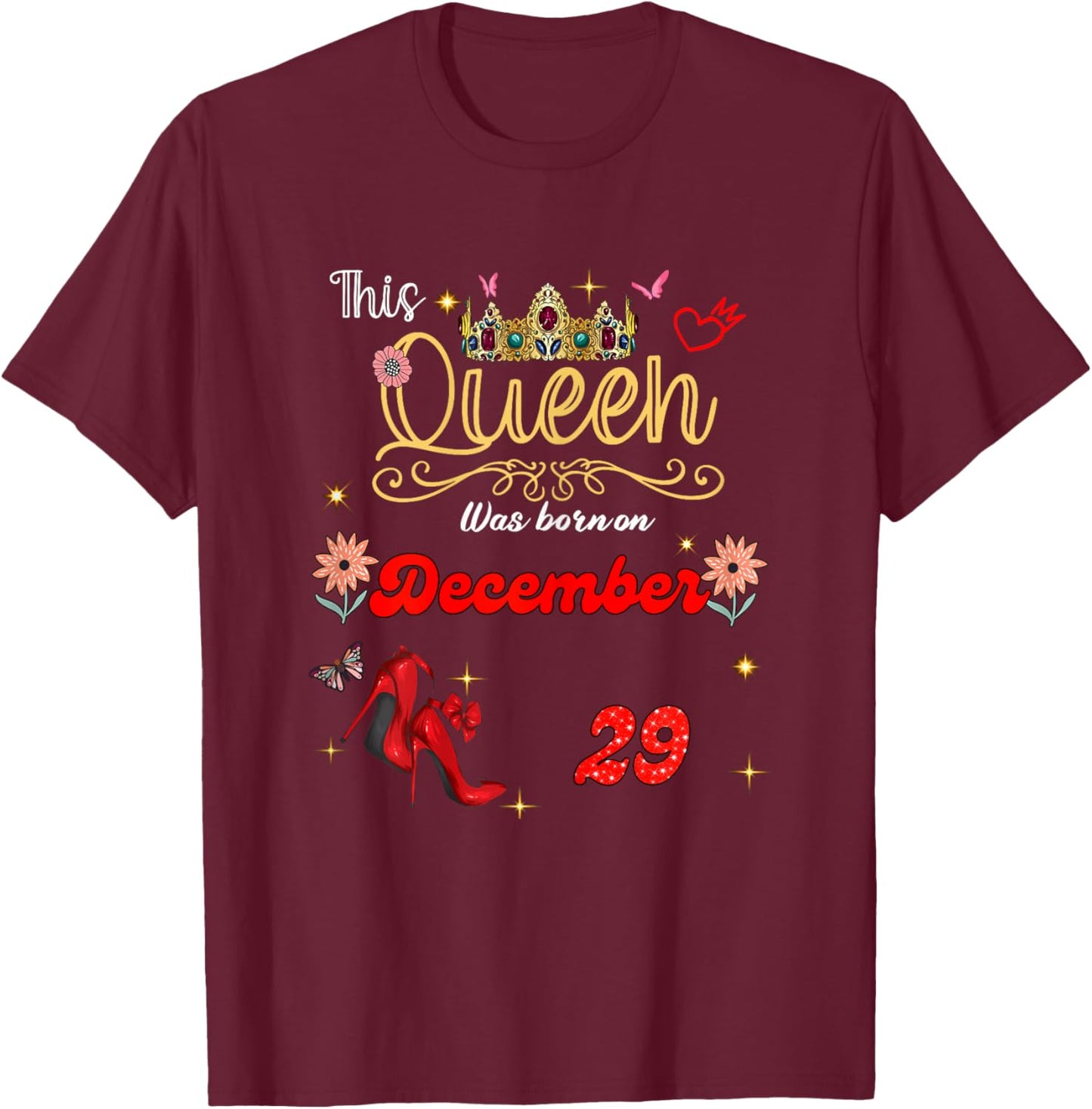 A Queen was Born on December 29 December 29th Birthday T-Shirt - T-Shirt | Maroon
