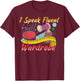 I Speak Fluent Wardrobe Costume Gift Funny T-Shirt - T-Shirt | Maroon