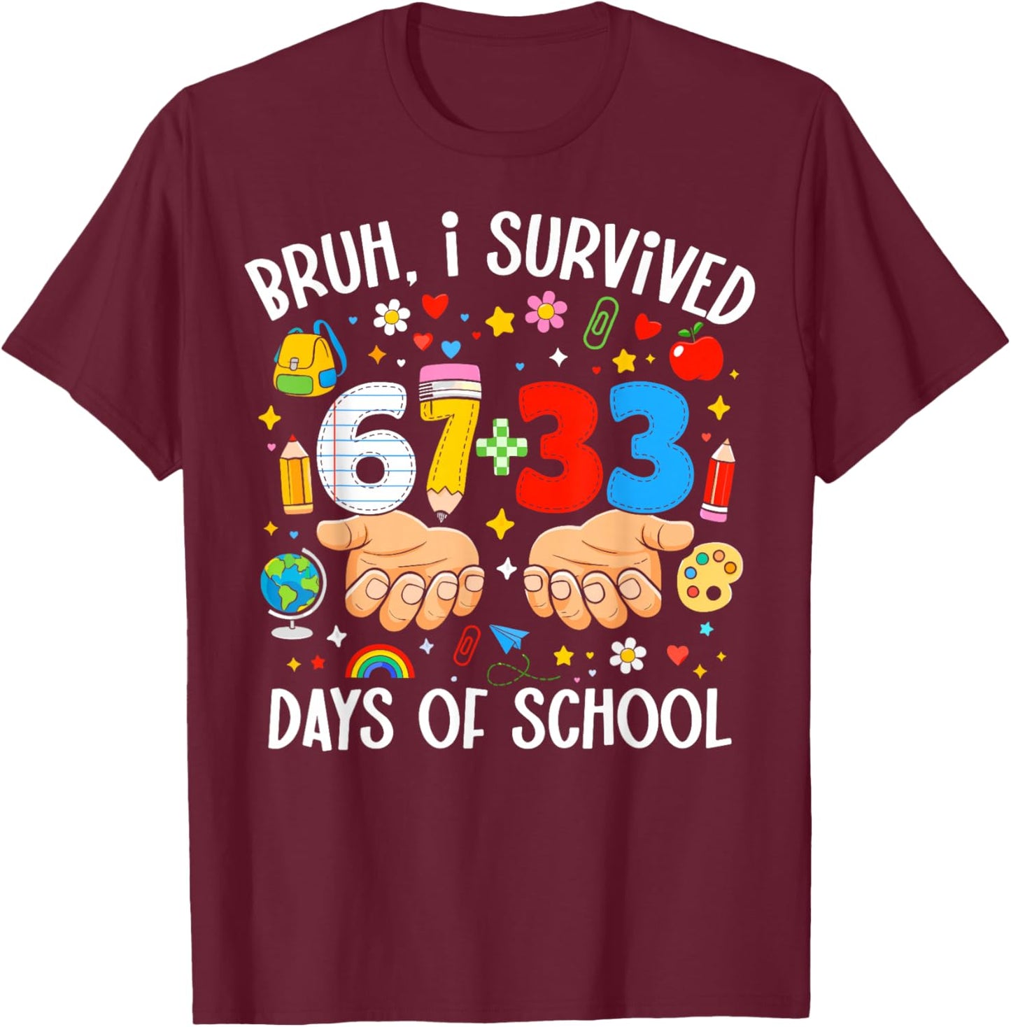 Bruh I Survived 67+33 Days of School Teacher 100 Days School T-Shirt - T-Shirt | Maroon