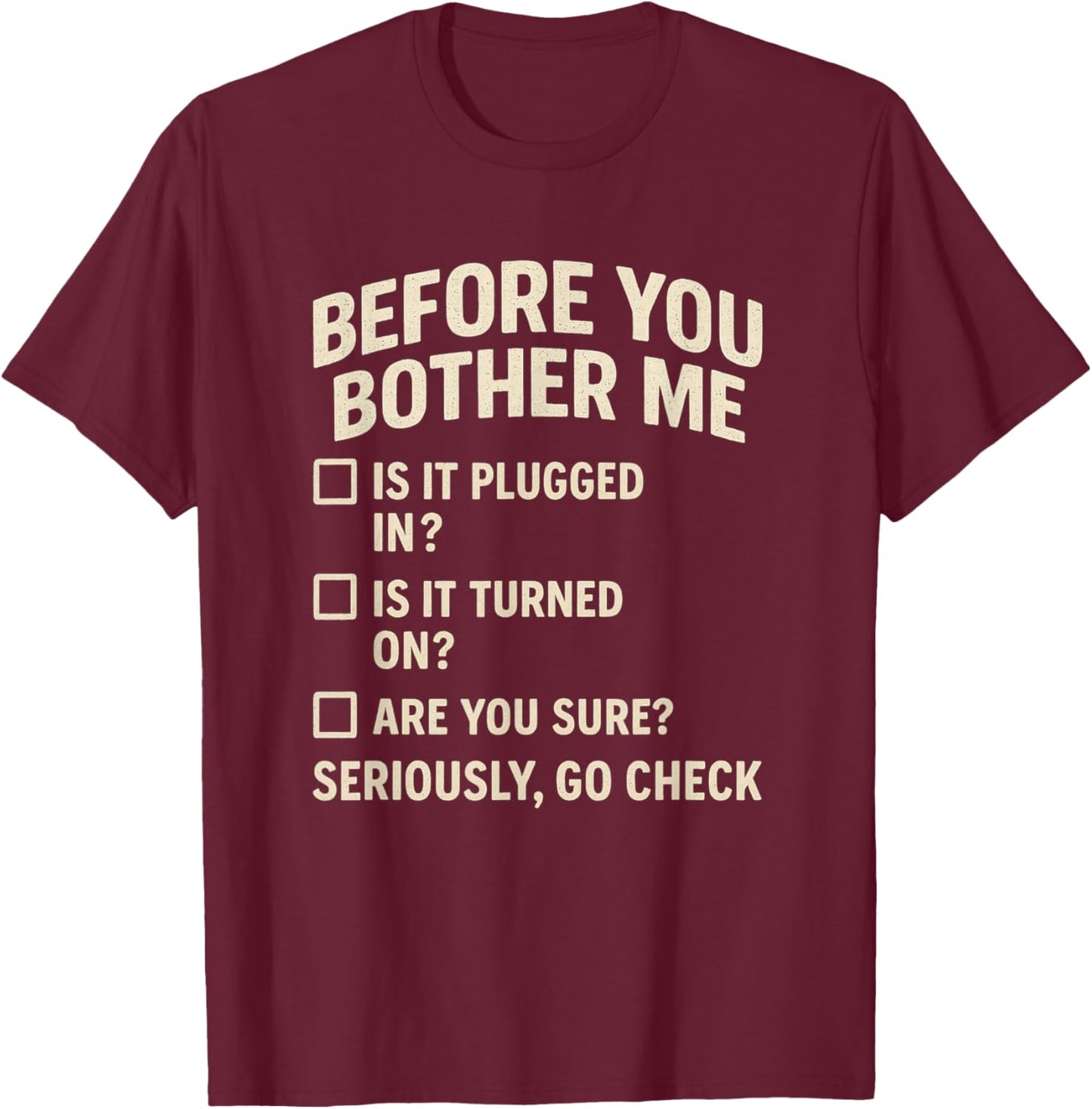 Information Technology Checklist Funny Technical Support T-Shirt - T-Shirt | Maroon