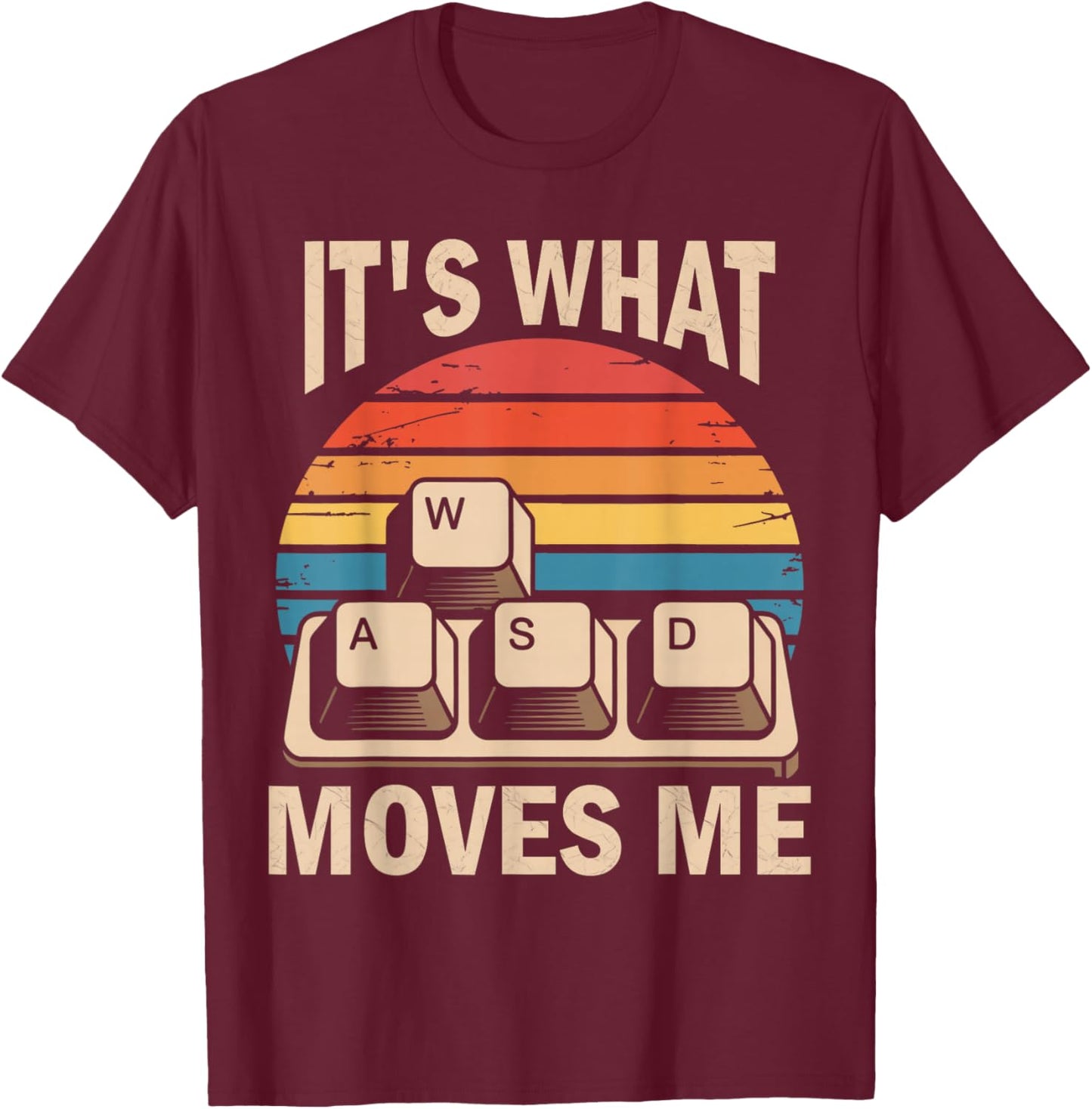 It’s What WASD Moves Me Funny T-Shirt - T-Shirt | Maroon