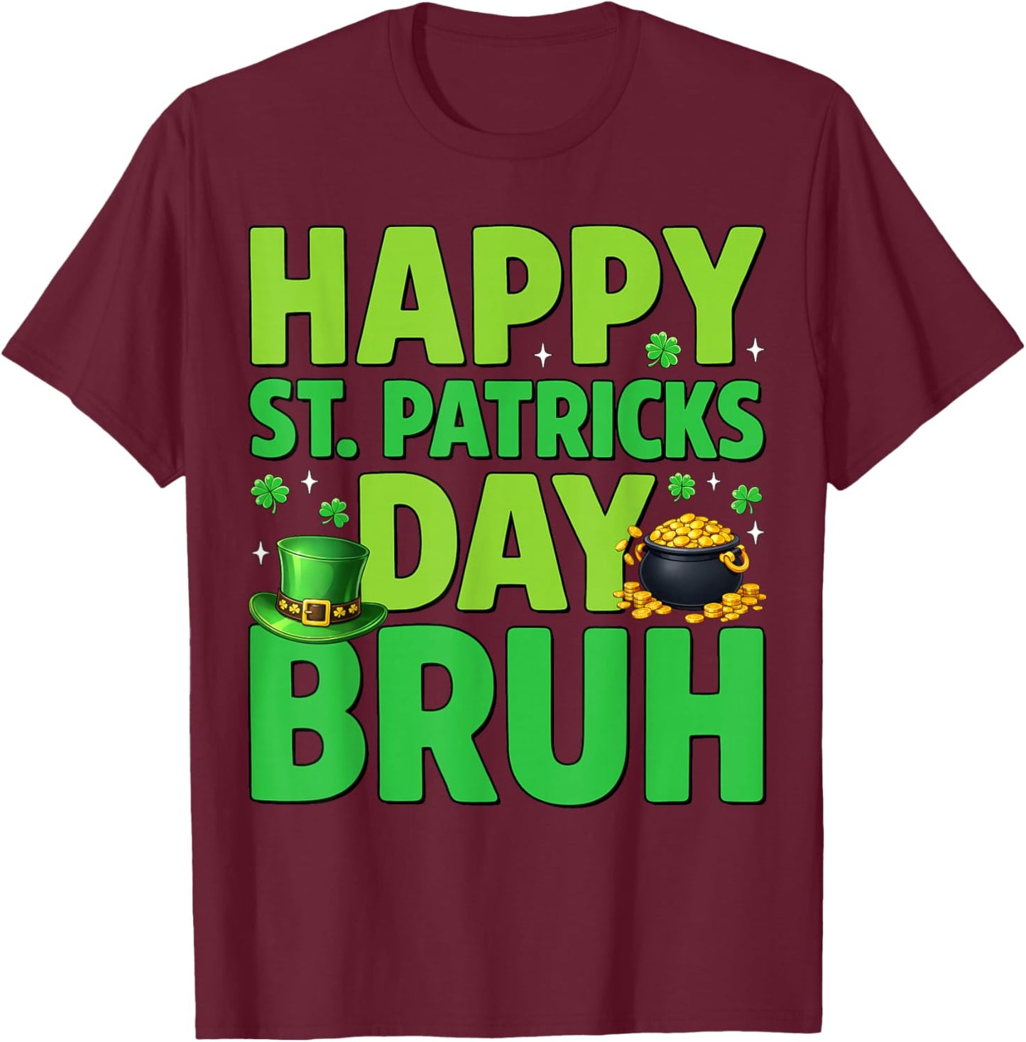 Happy St Patrick's Day Bruh Leprechaun Hat Shamrock Boy Kids T-Shirt - T-Shirt | Maroon