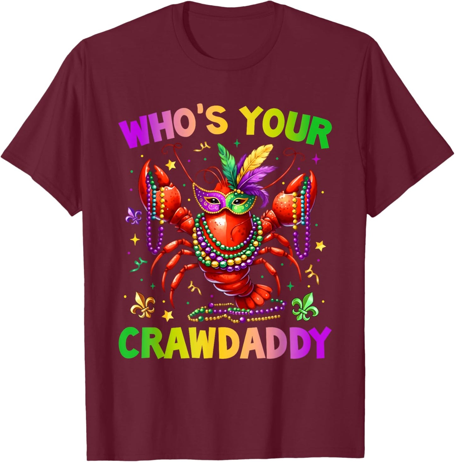 Whos Your Crawdaddy Crawfish Jester Beads Funny Mardi Gras T-Shirt - T-Shirt | Maroon