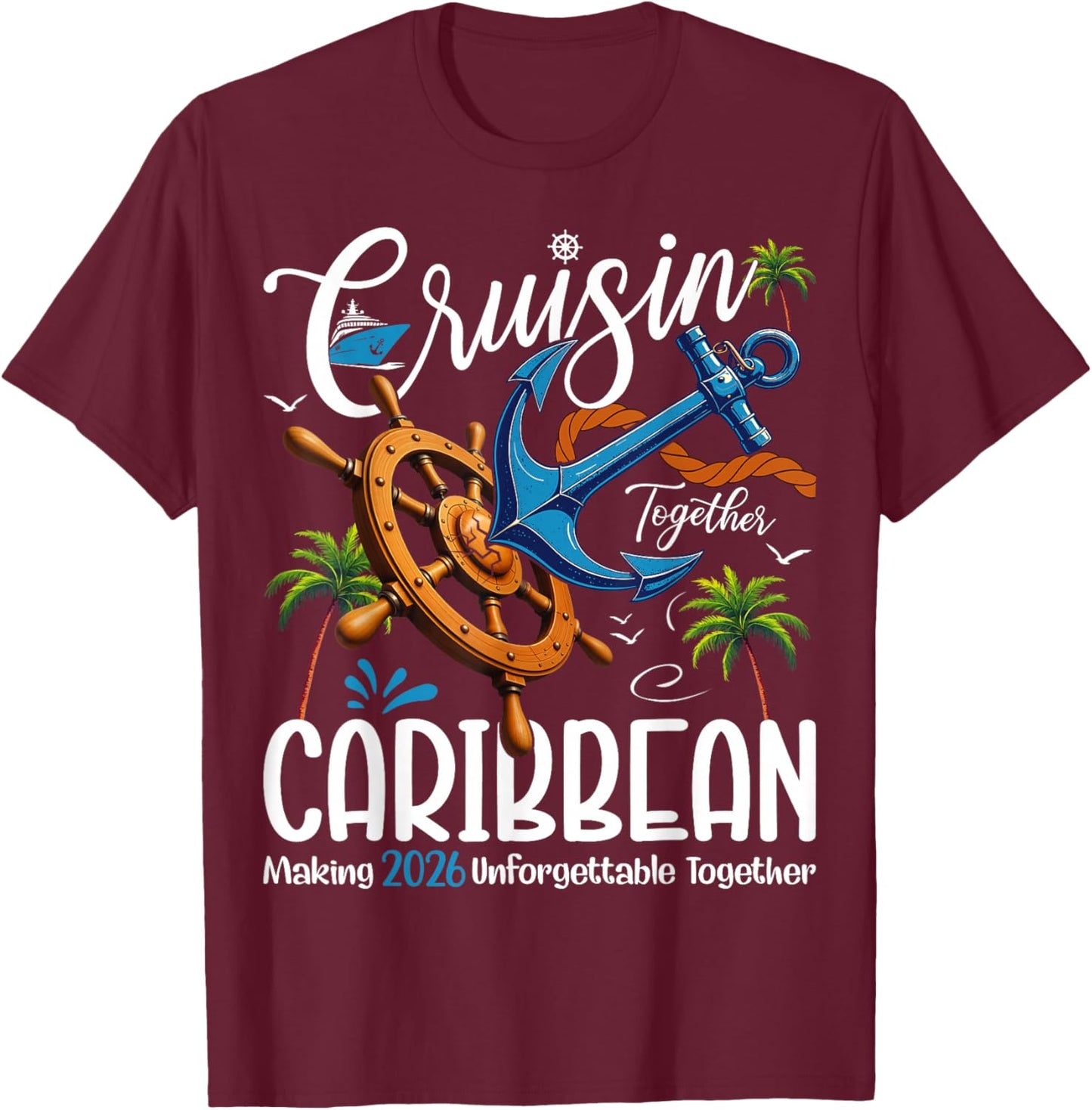 Cruisin' Together Caribbean 2026 Cruise Family Vacation T-Shirt - T-Shirt | Maroon