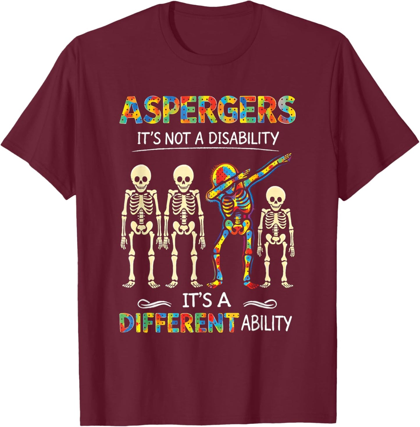 ASD Aspergers is Not a Disability It's a Different Ability T-Shirt - T-Shirt | Maroon