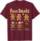 Pain Scale Funny Gingerbread Man Christmas Nurse Holiday T-Shirt - T-Shirt | Maroon