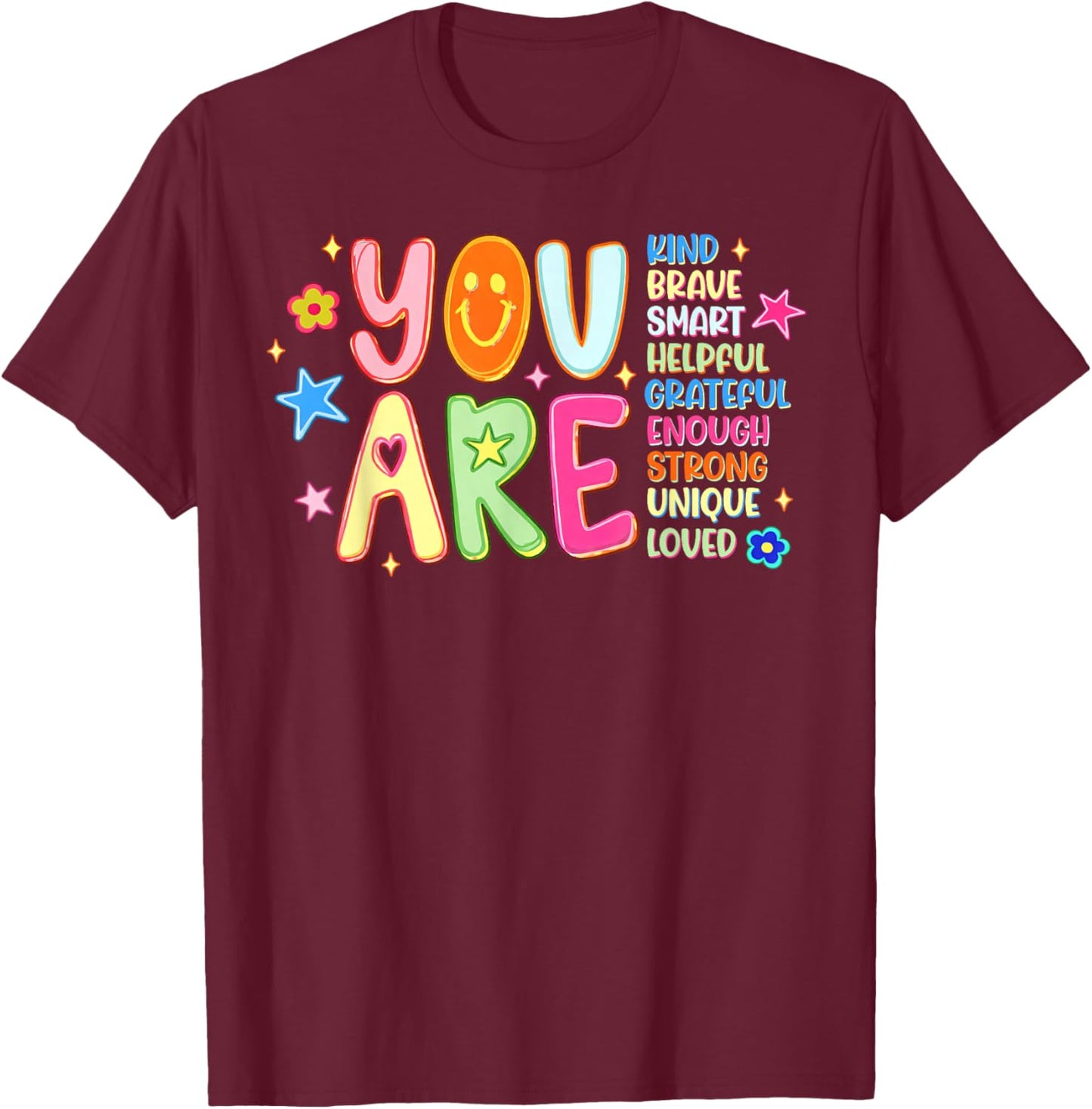 You are Smart Brave Strong Kind Loved Motivation Teacher Kid T-Shirt - T-Shirt | Maroon