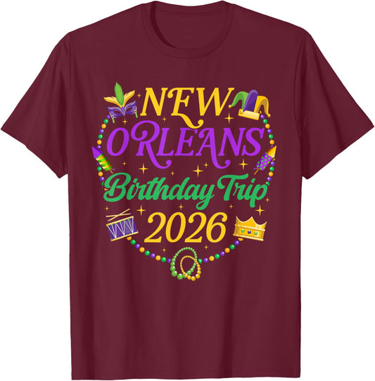 Birthday Trip New Orleans 2026 Birthday Vacation New Orleans T-Shirt - T-Shirt | Maroon