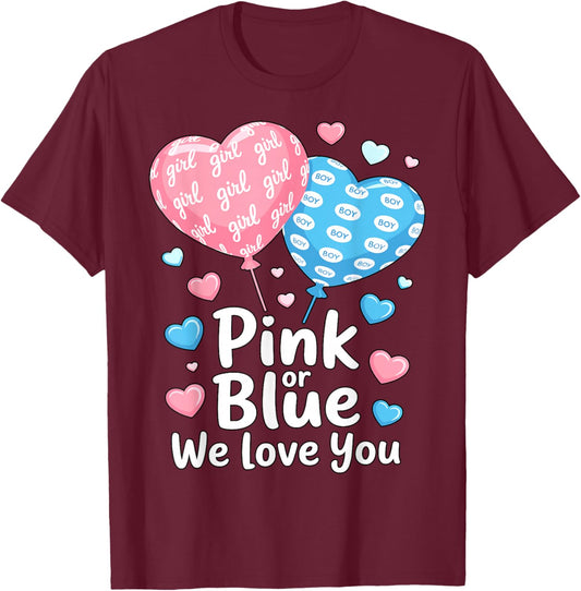 Funny Pink or Blue Boy or Girl We Love You T-Shirt - T-Shirt | Maroon
