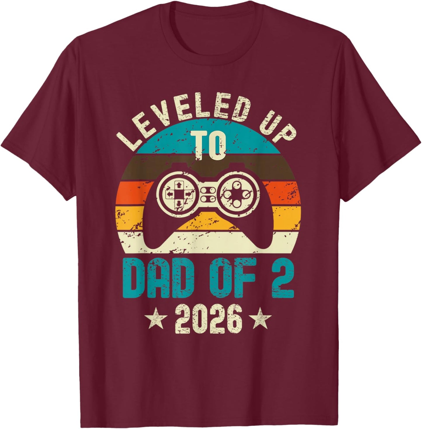 I Leveled Up to Dad of 2 2026 Promoted to Soon to Be Father T-Shirt - T-Shirt | Maroon