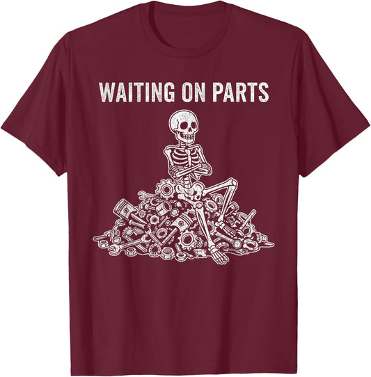 Waiting On Parts Funny Skeleton Auto Mechanic Technician T-Shirt - T-Shirt | Maroon