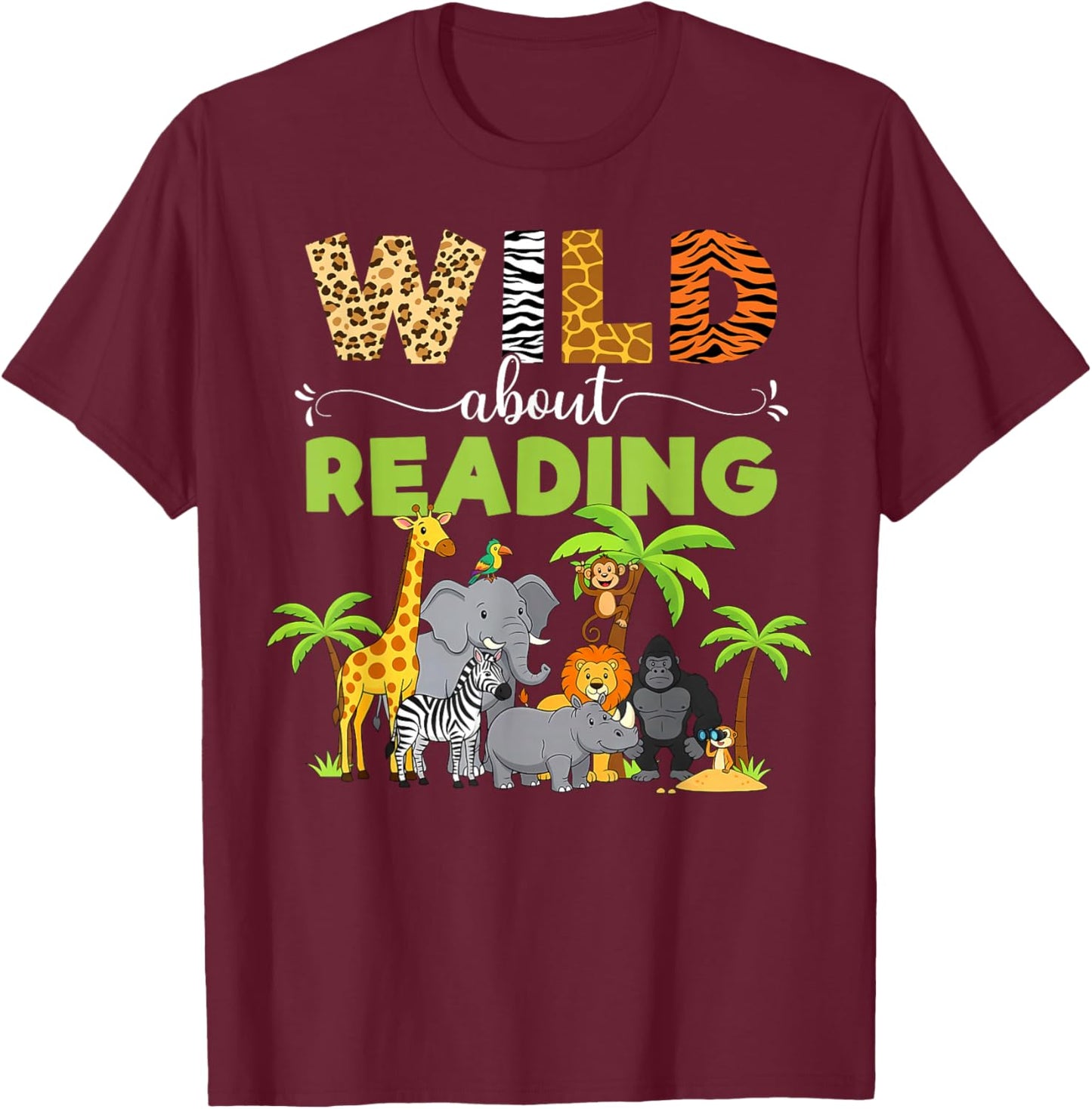 Wild About Reading Books Reader Librarian Wild Animals Lover T-Shirt - T-Shirt | Maroon