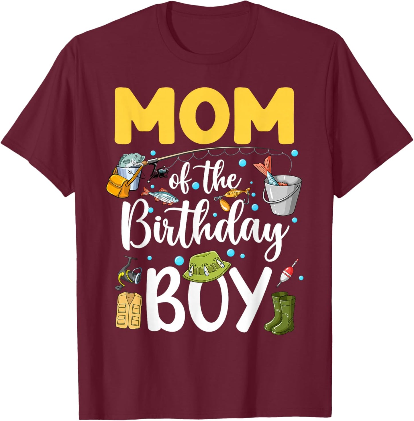 Mom of The Birthday Boy Fishing Family Bday Party T-Shirt - T-Shirt | Maroon