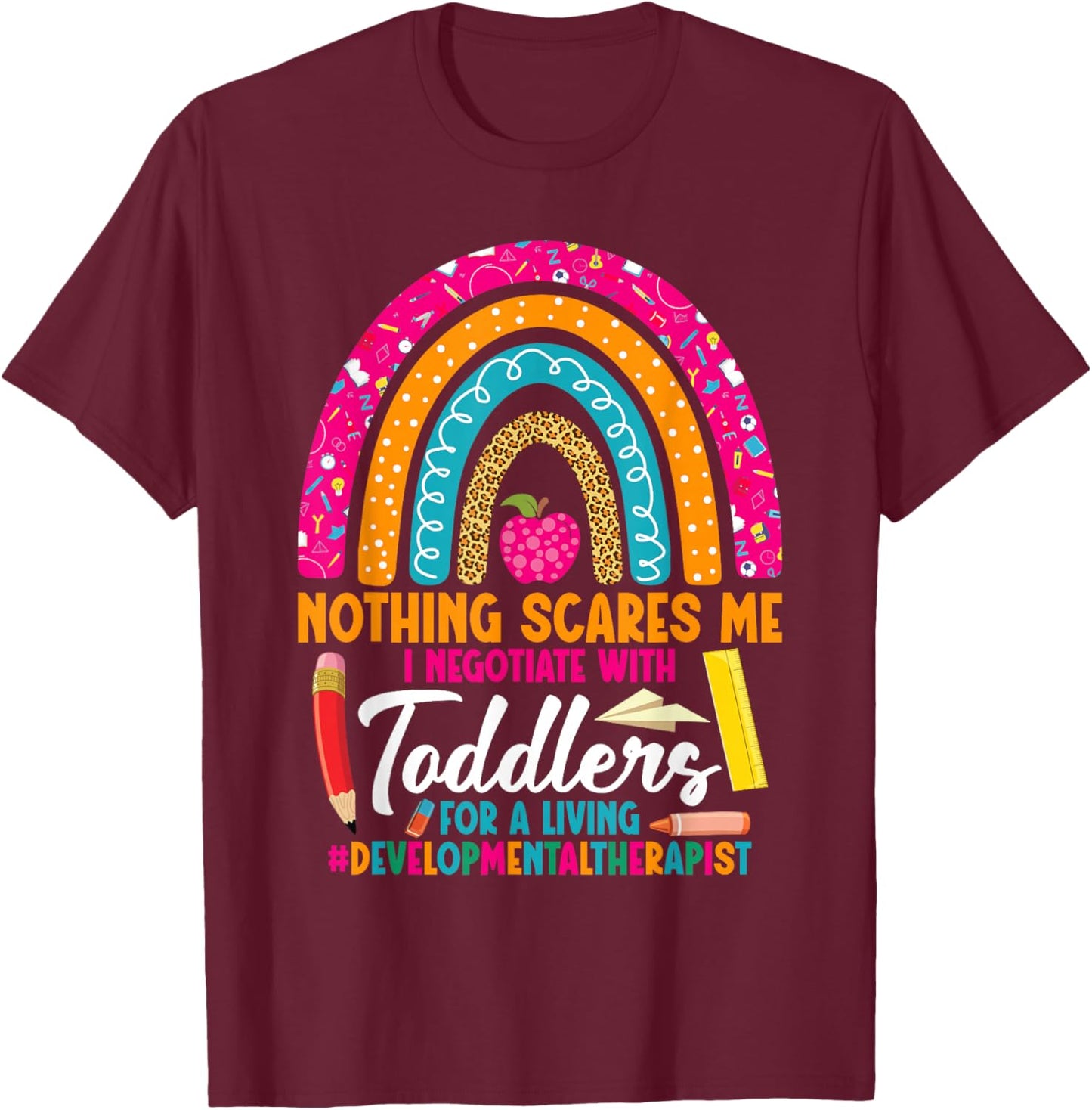 Developmental Therapy Always Early Intervention Specialist T-Shirt - T-Shirt | Maroon