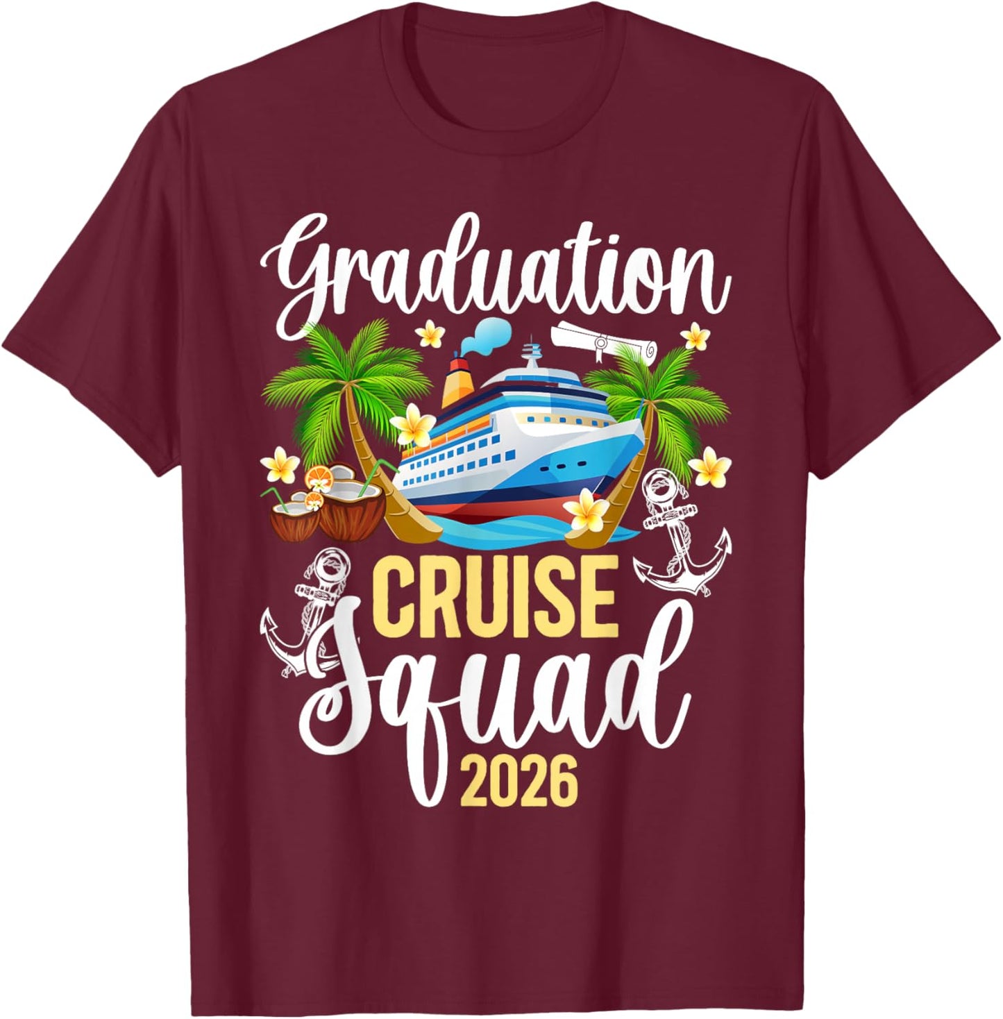 Graduation Cruise Squad 2026 Graduate Cruise Trip T-Shirt - T-Shirt | Maroon
