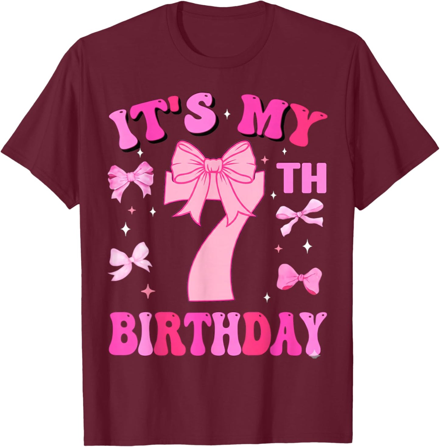 7th Birthday Girls Seven Years Old It's My 7 Bday T-Shirt - T-Shirt | Maroon