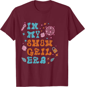 Show Girl Life in My Show Girl Era Groovy T-Shirt - T-Shirt | Maroon