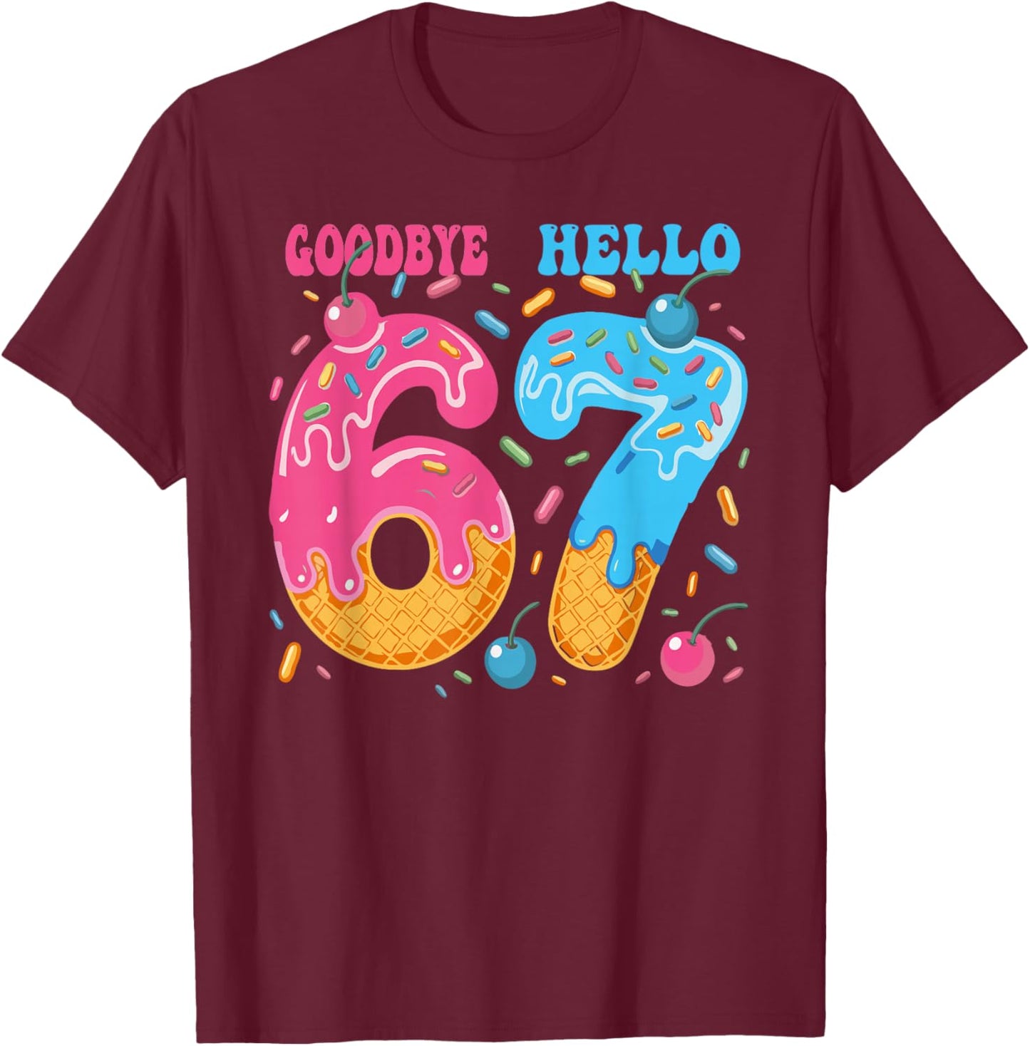 Goodbye 6 Hello 7 Funny 7th Birthday Six Seven Ice Cream T-Shirt - T-Shirt | Maroon