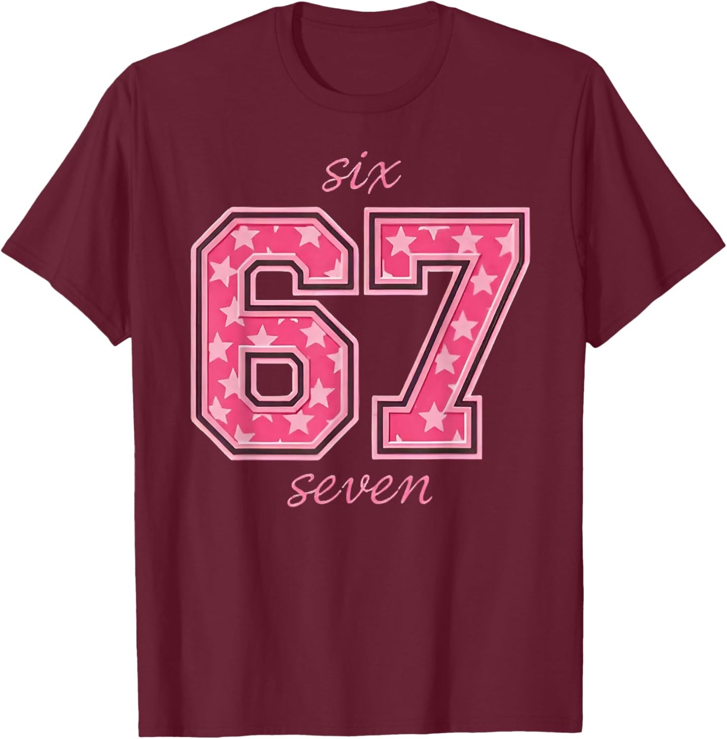 Six Seven Cool Meme 67 Funny Number T-Shirt - T-Shirt | Maroon