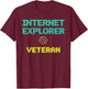 Internet Explorer Veteran Retro Tech Nostalgia T-Shirt - T-Shirt | Maroon