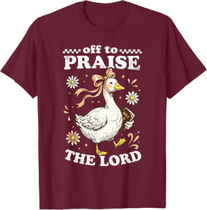Off to Praise The Lord Cute Christian Goose T-Shirt - T-Shirt | Maroon