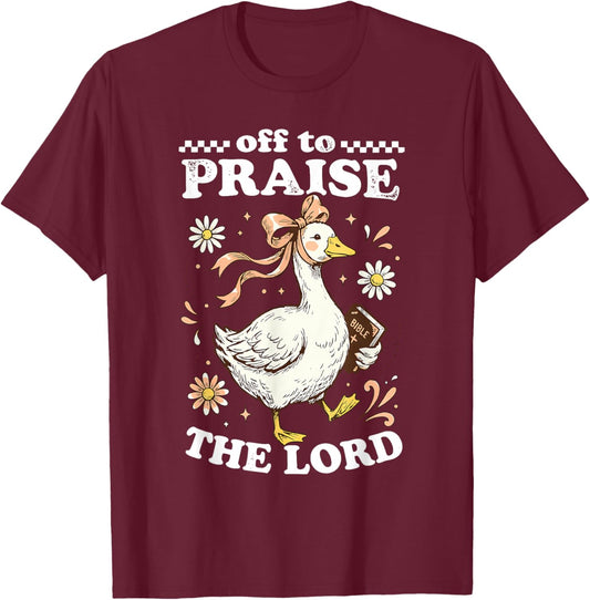 Off to Praise The Lord Cute Christian Goose T-Shirt - T-Shirt | Maroon