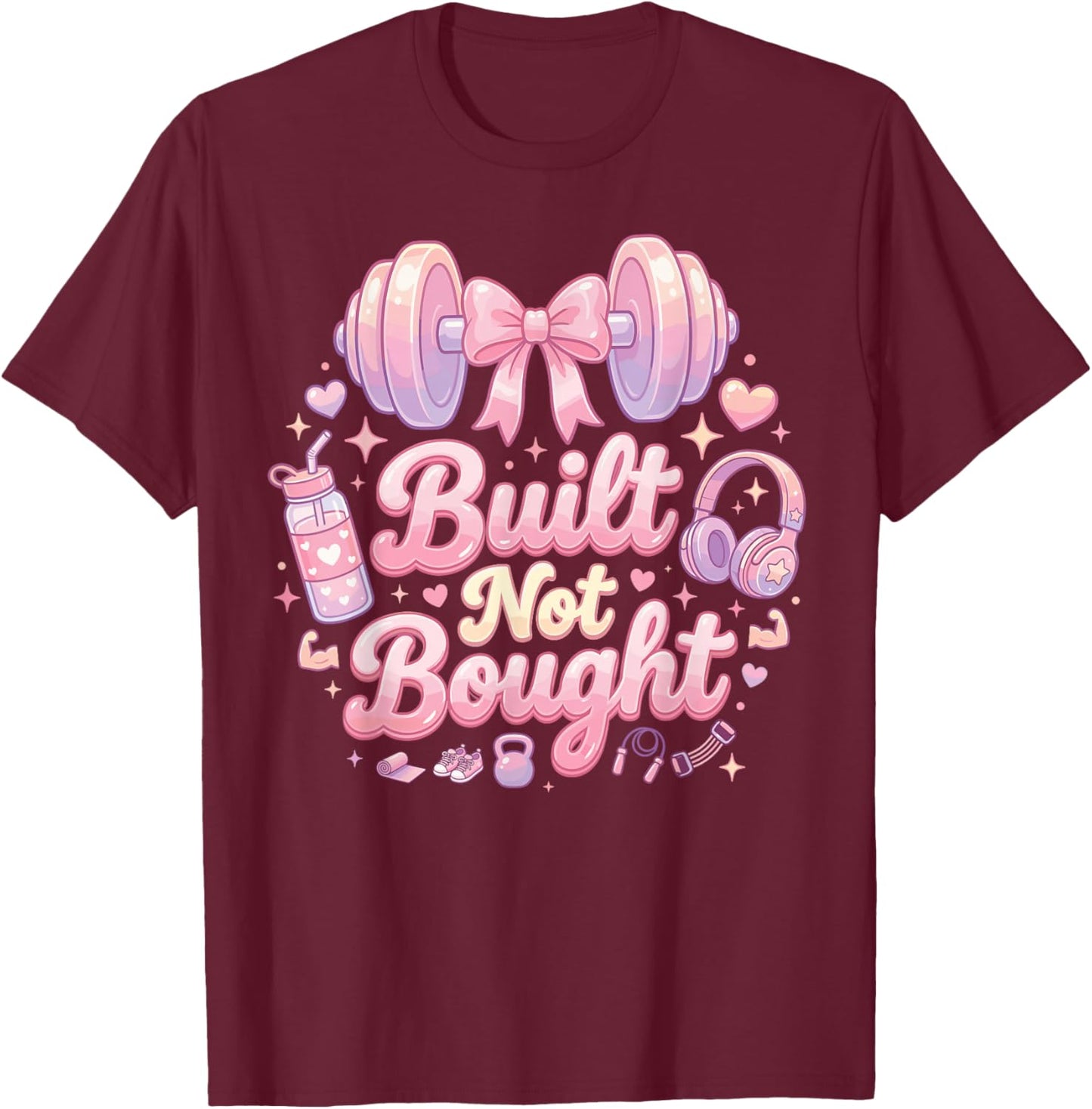 Women's Gym Built Not Bought Workout Training Weightlifting T-Shirt - T-Shirt | Maroon