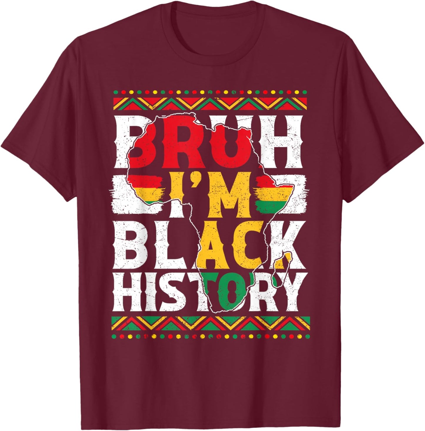 Bruh I Am Black History Men Boy Kid African American Pride T-Shirt - T-Shirt | Maroon