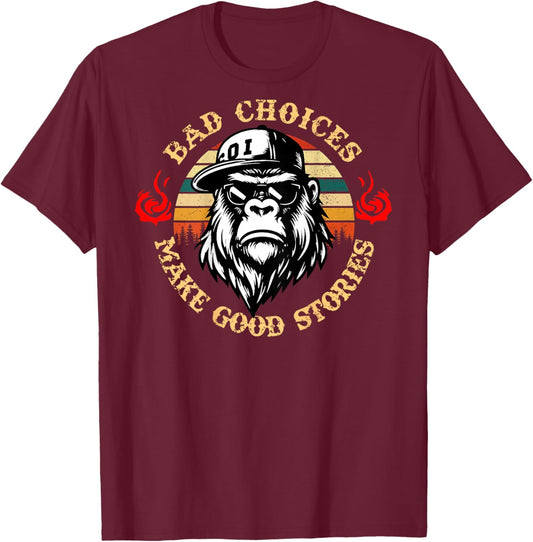 Bad Choices Make Good Stories Funny Monkey (On Back) T-Shirt - T-Shirt | Maroon
