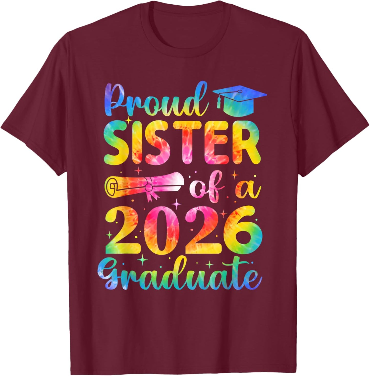Proud Sister of A 2026 Graduate Family Graduation Party T-Shirt - T-Shirt | Maroon