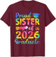 Proud Sister of A 2026 Graduate Family Graduation Party T-Shirt - T-Shirt | Maroon