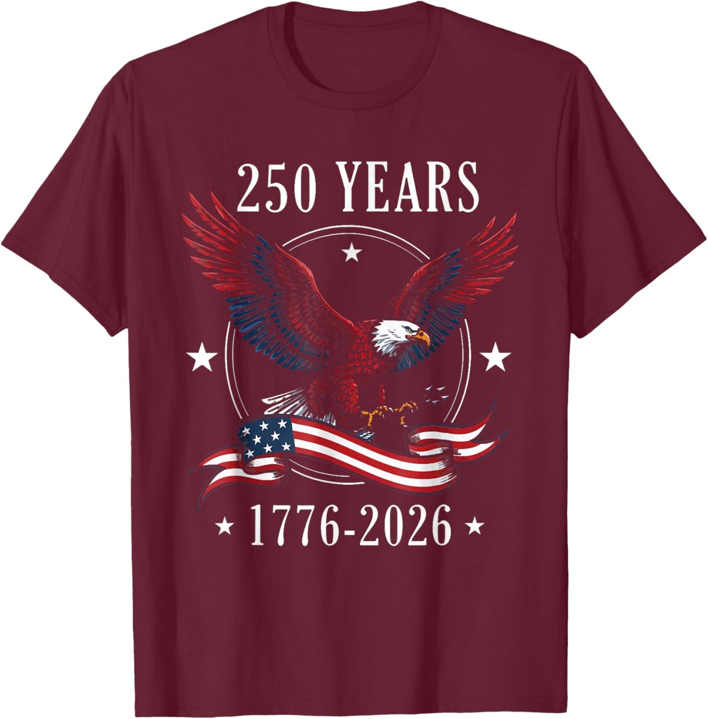 Vintage Eagle USA Flag 250 Years 1776-2026 250th Birthday T-Shirt - T-Shirt | Maroon