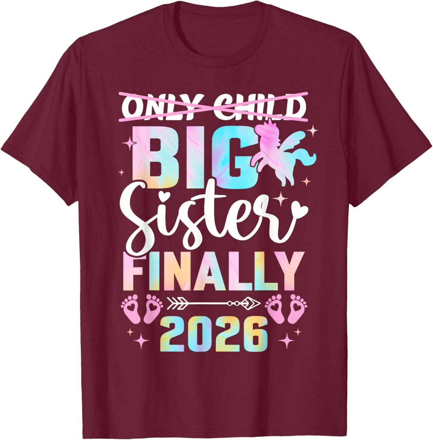Only Child Expires 2026 Unicorn Promoted Big Sister Finally T-Shirt - T-Shirt | Maroon