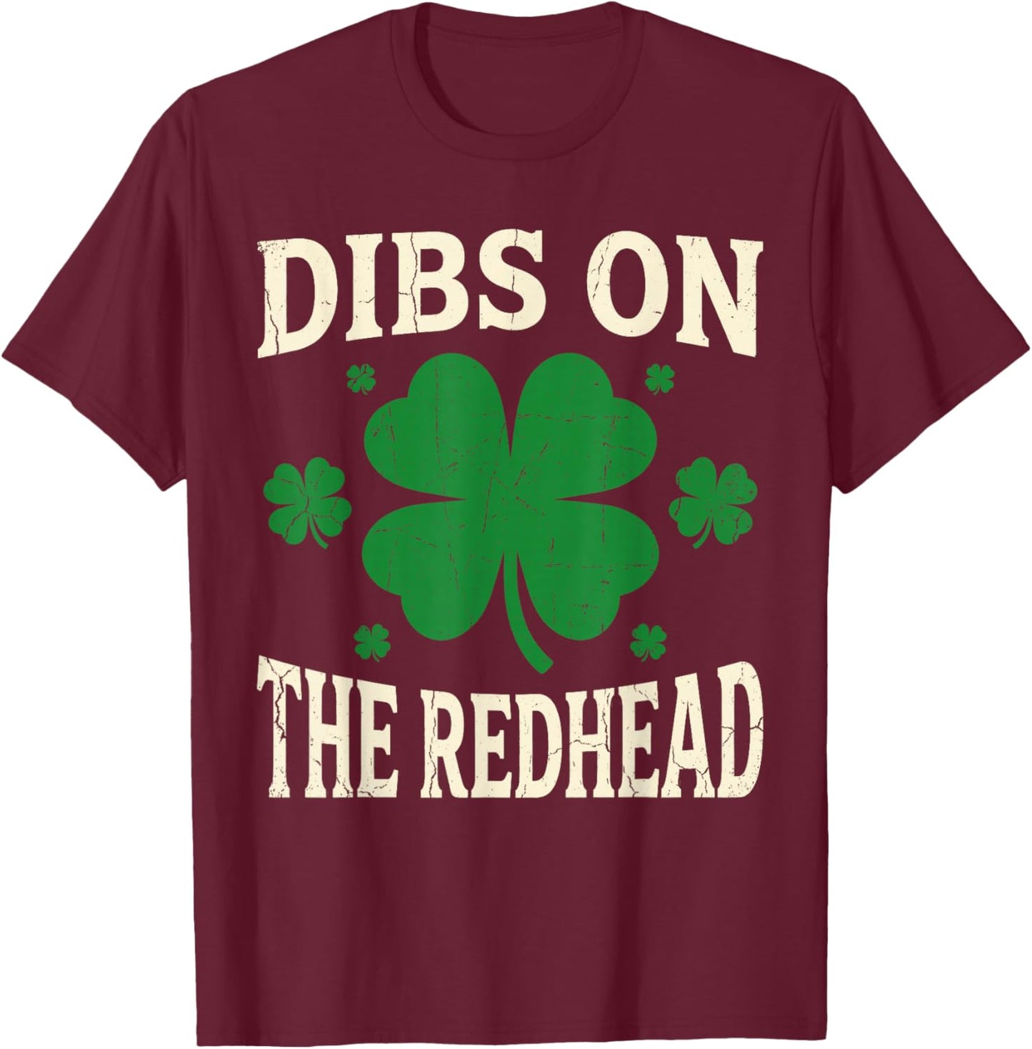 Dibs On The Redhead Shirt Funny St Patrick's Day Men Women T-Shirt - T-Shirt | Maroon