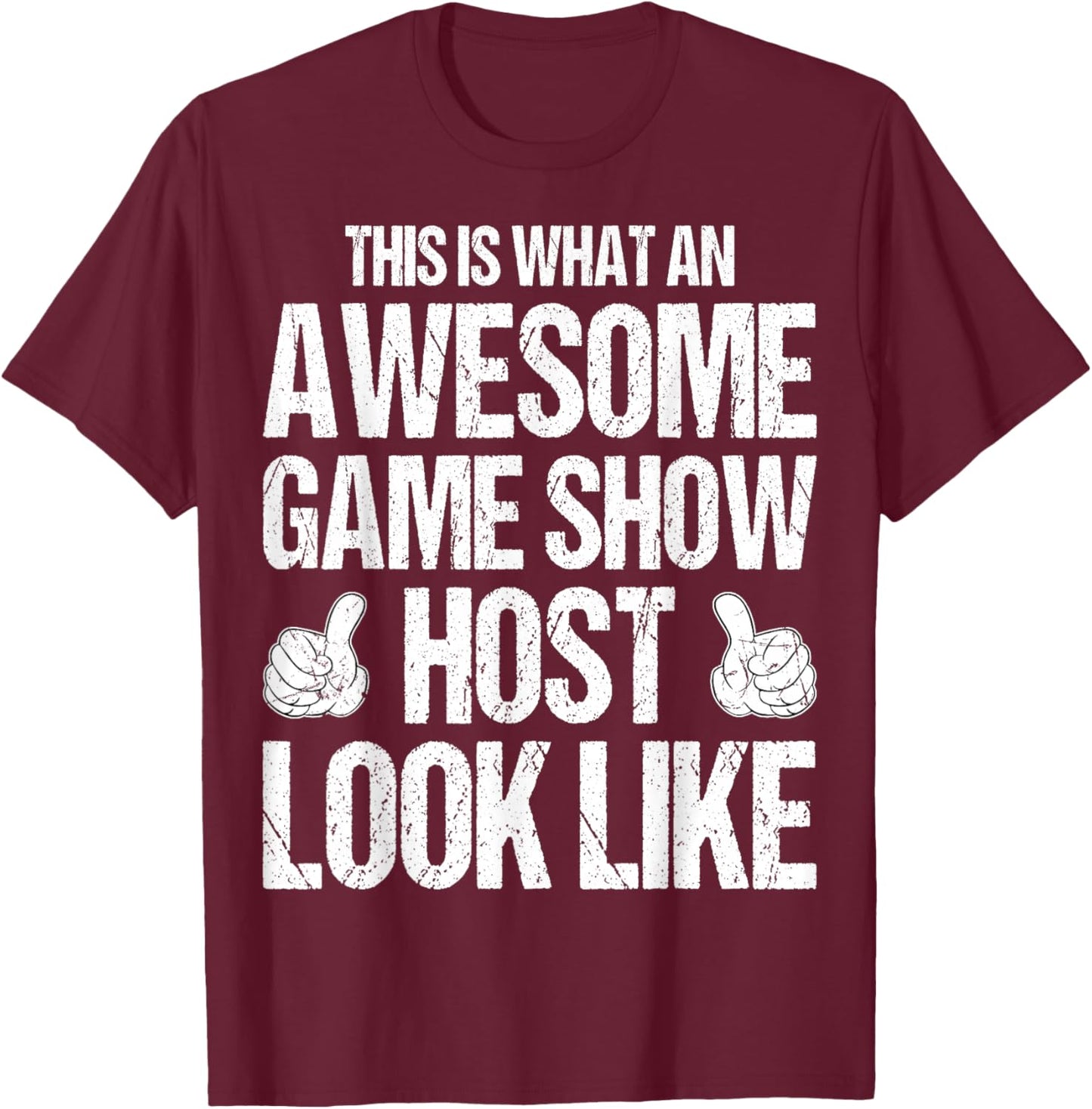 This is What an Awesome Game Show Host Looks Like T-Shirt - T-Shirt | Maroon