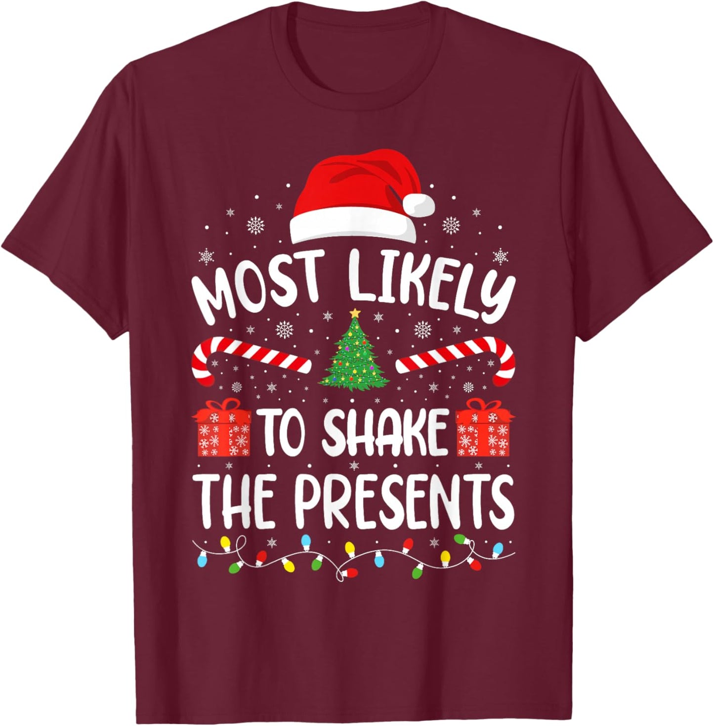 Most Likely to Shake The Presents Xmas Family Matching Tree T-Shirt - T-Shirt | Maroon