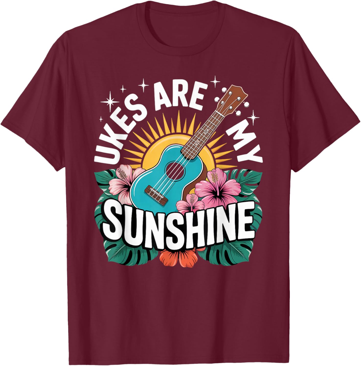 Ukes are My Sunshine Musician Music Uke Hawaiian Ukulele T-Shirt - T-Shirt | Maroon