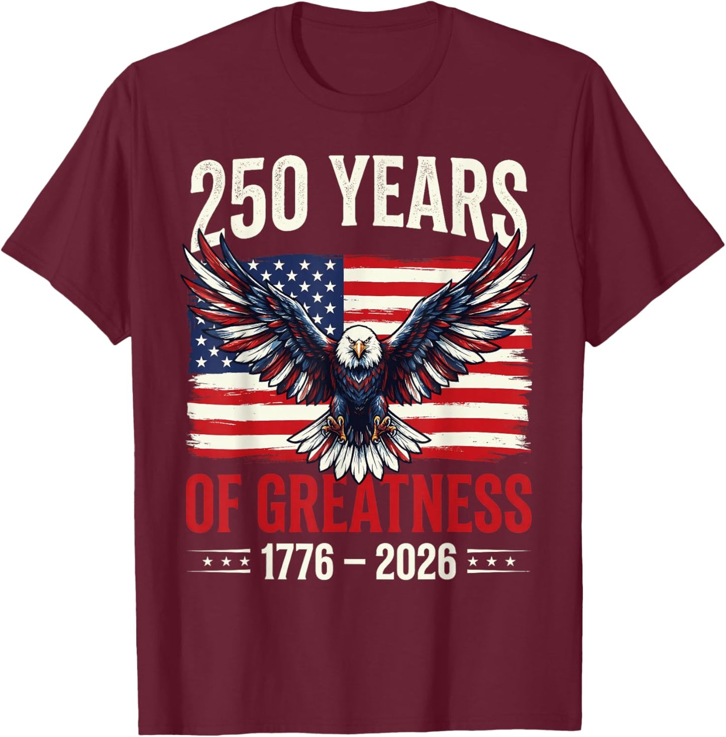 Flag Vintage 250 Years American 1776 2026 250th USA Birthday T-Shirt - T-Shirt | Maroon