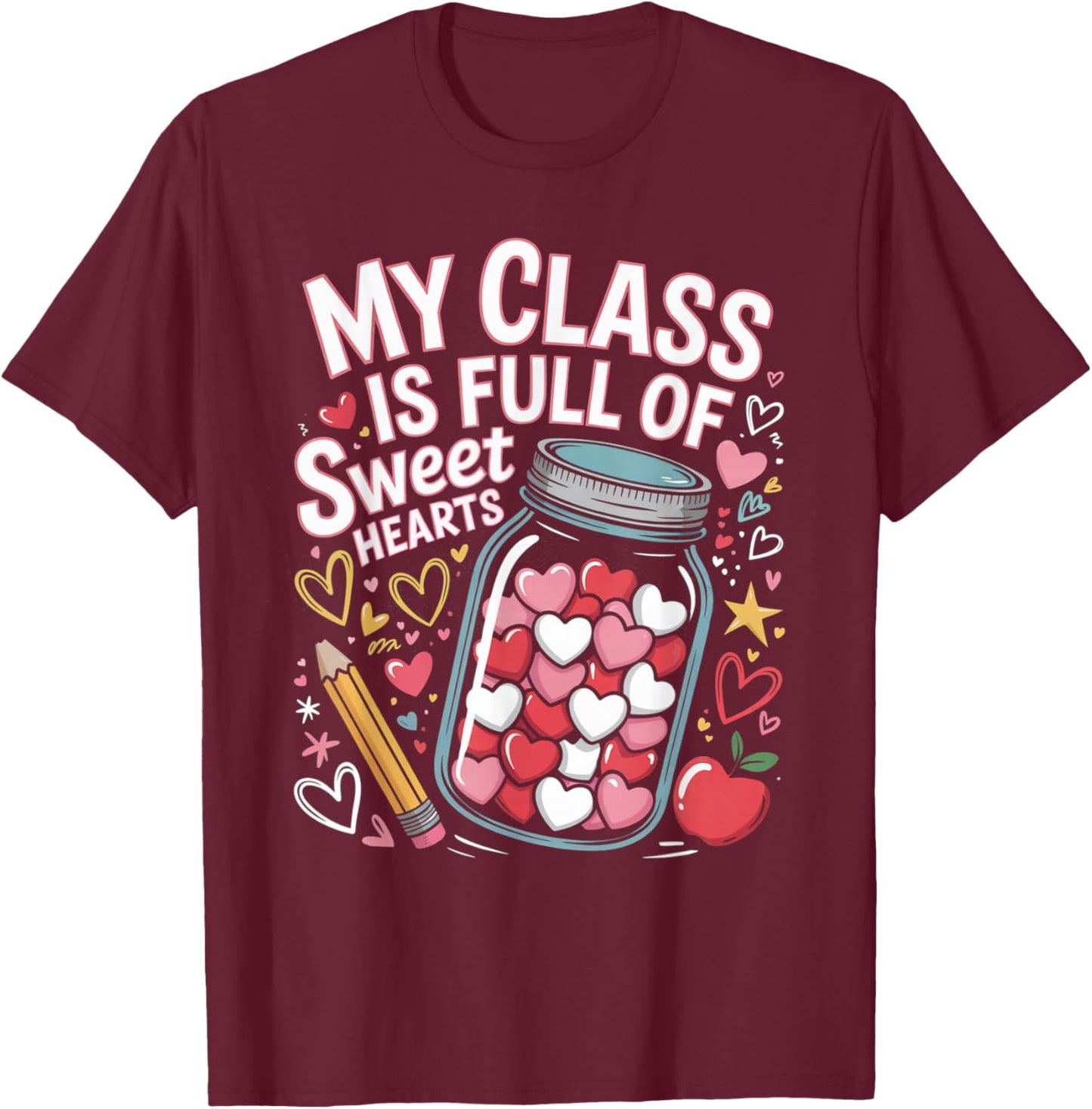 My Class is Full of Sweet Hearts Teacher Valentine Jar T-Shirt - T-Shirt | Maroon