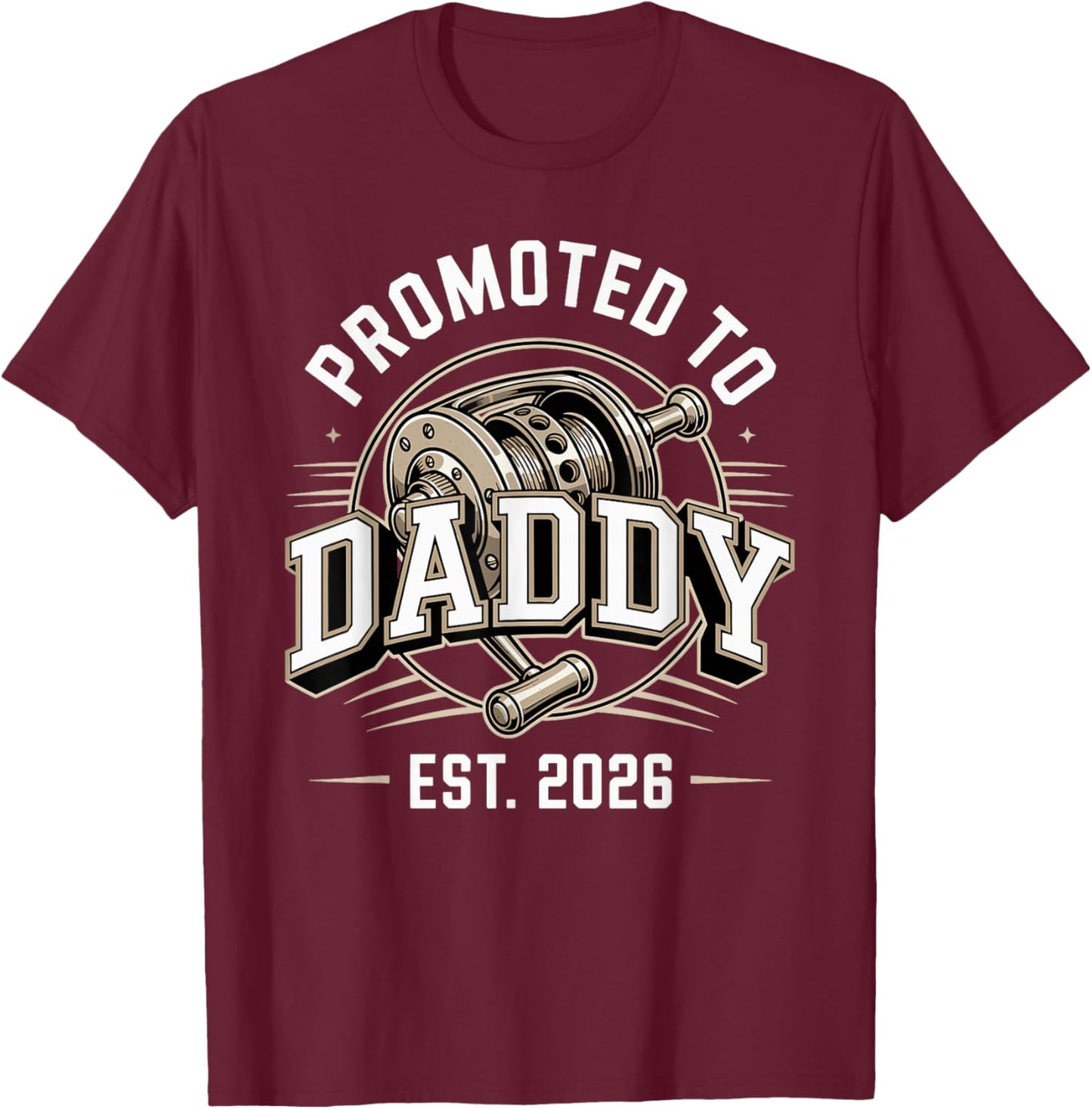 First Time Dad Promoted to Daddy Est 2026 Fishing T-Shirt - T-Shirt | Maroon