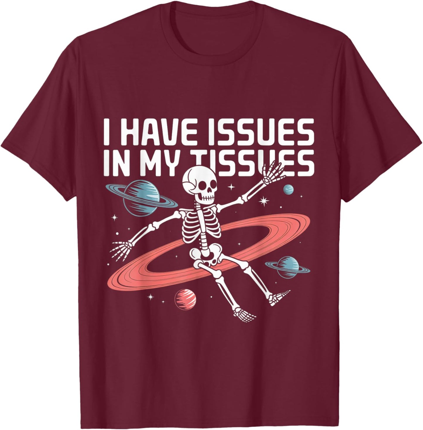 Issues in My Tissues Ehlers Danlos Syndrome Awareness T-Shirt - T-Shirt | Maroon
