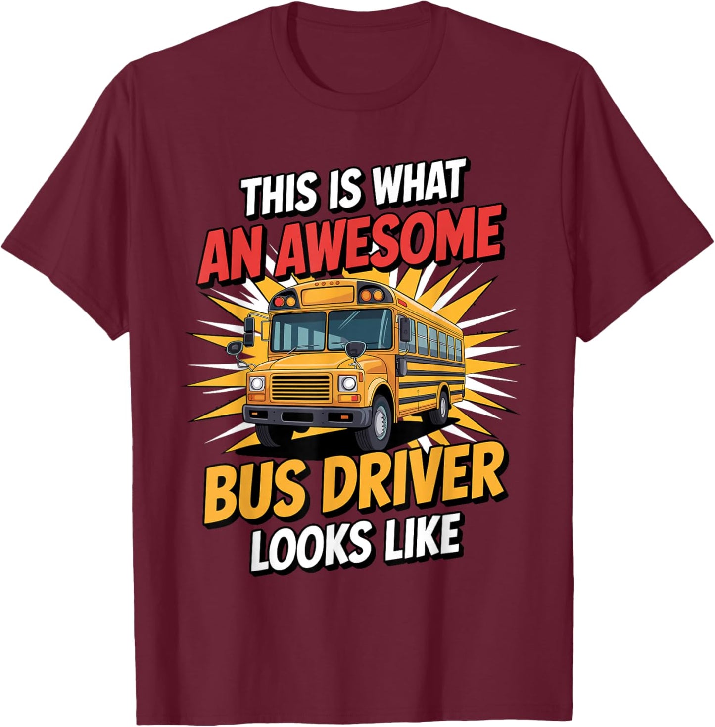 Funny Bus Driver Costume Women Kids Bus Driver T-Shirt - T-Shirt | Maroon