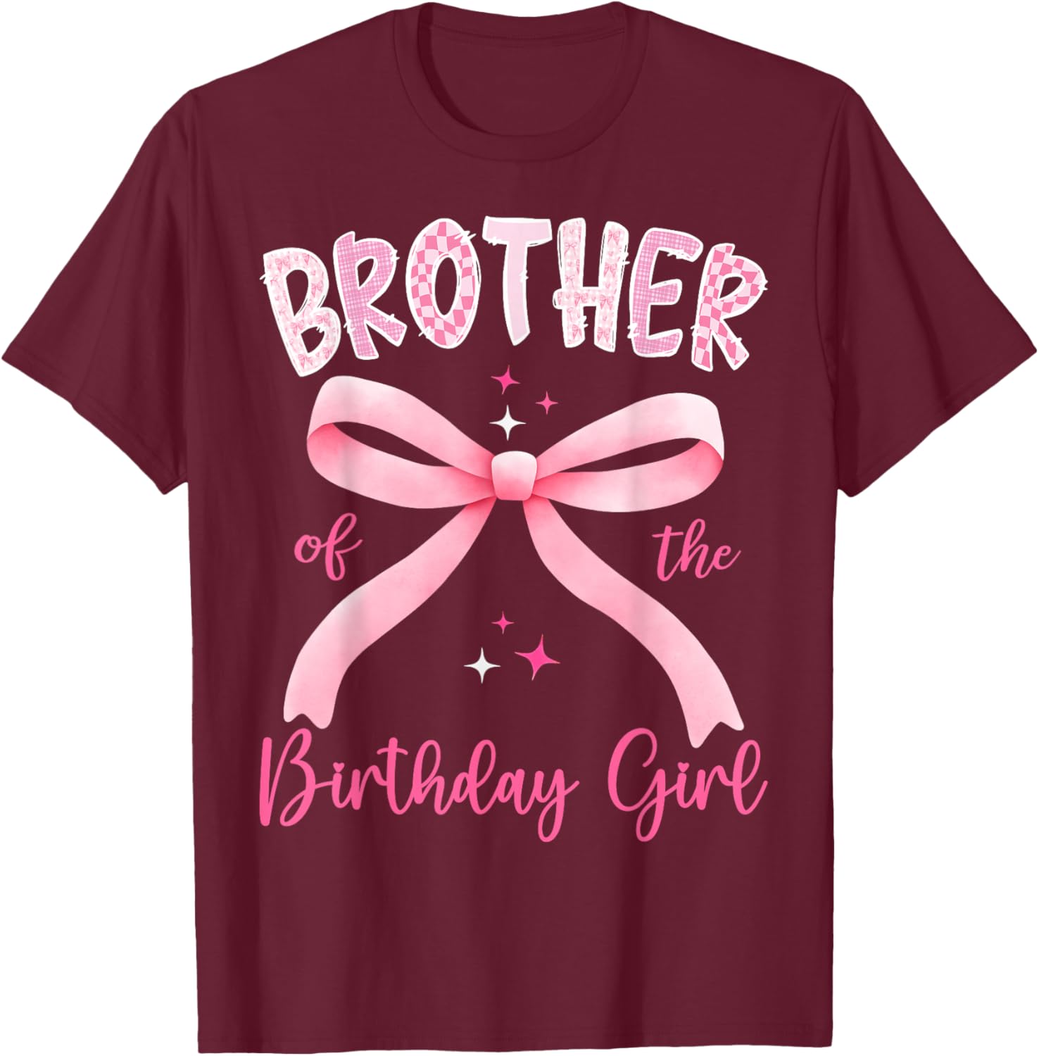 Brother of The Birthday Girl Pink Coquette Bow Family T-Shirt - T-Shirt | Maroon
