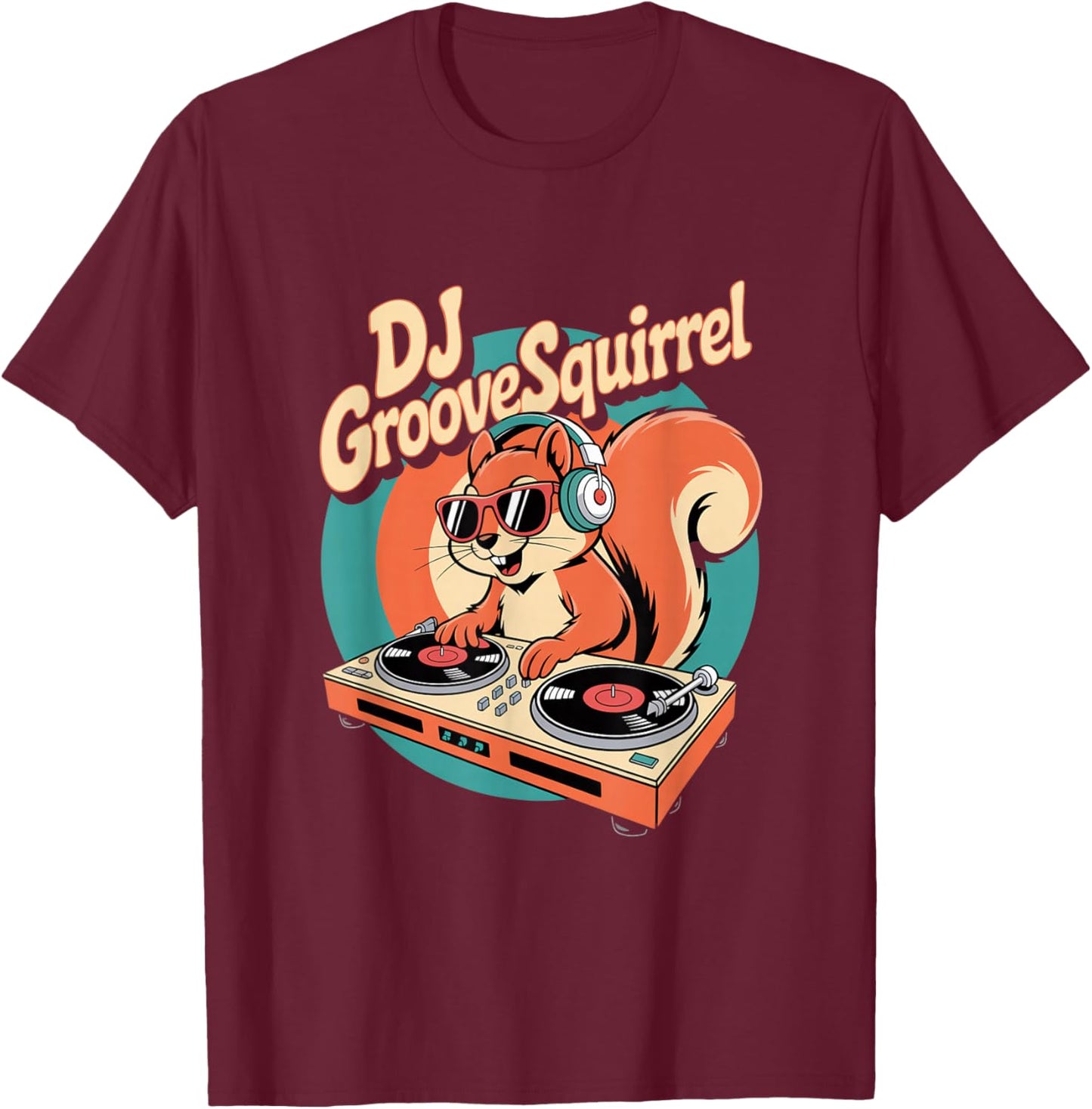 DJ Groove Squirrel Retro Turntable Club Vibes T-Shirt - T-Shirt | Maroon