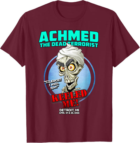 Achmed The Dead Terrorist Detroit, MI (2026) T-Shirt - T-Shirt | Maroon