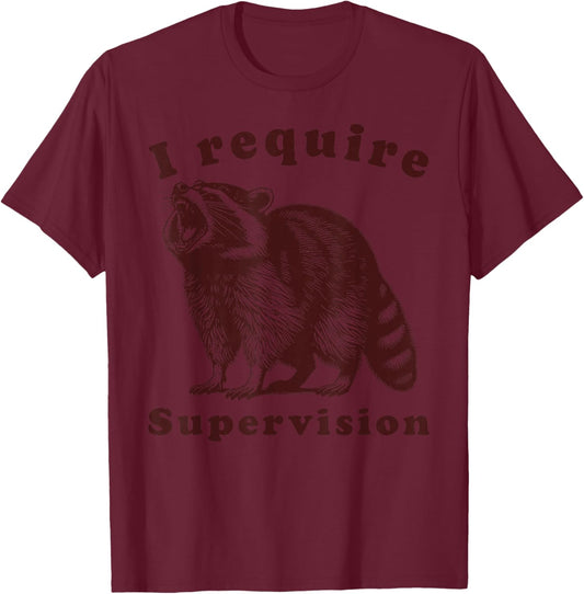 I Require Supervision Funny Raccoon Meme Work Feral Coworker T-Shirt - T-Shirt | Maroon