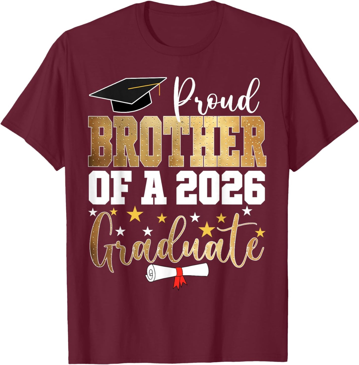 Proud Brother of A 2026 Graduate Brother Graduation 2026 Bro T-Shirt - T-Shirt | Maroon