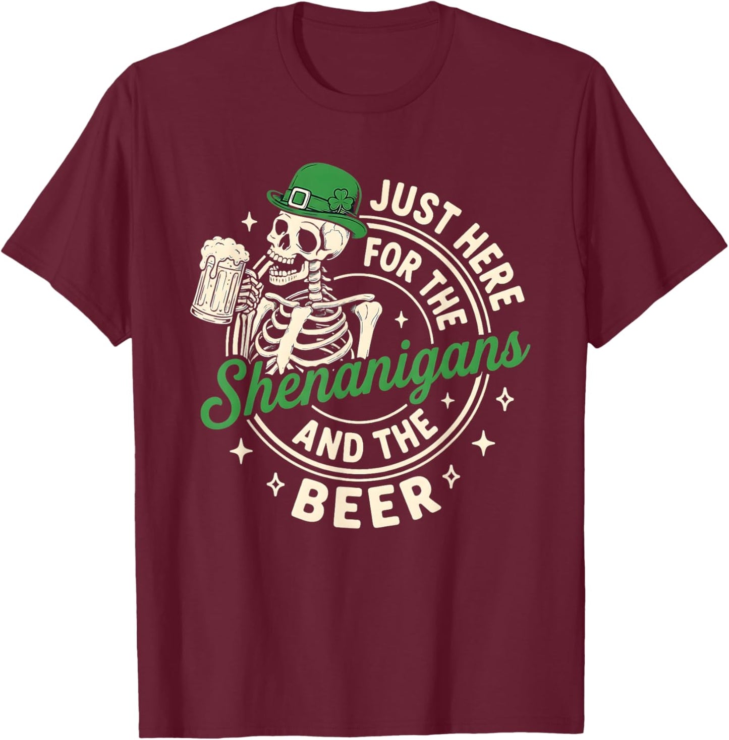Retro Skeleton Just Here for Shenanigans and Beer St. Paddys T-Shirt - T-Shirt | Maroon