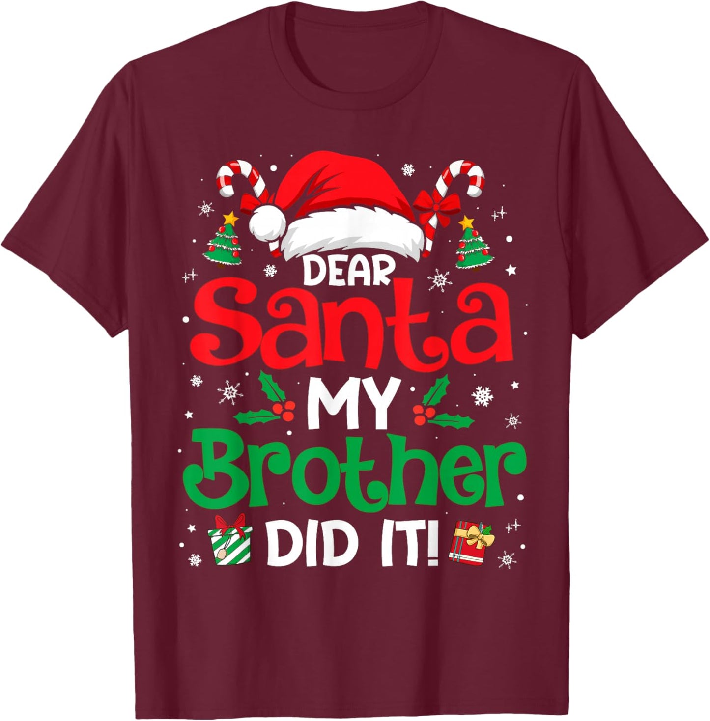 Dear Santa My Brother Did It Funny Christmas Boys Girls Kids T-Shirt - T-Shirt | Maroon