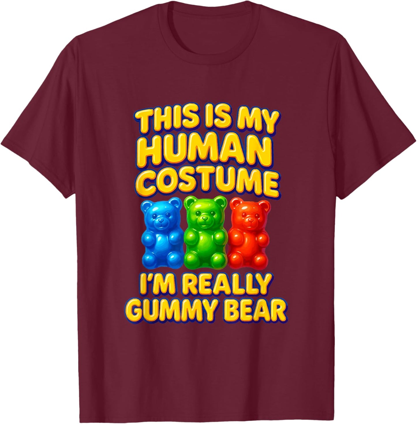 I'm Really Gummy Bear Human Costume Men Women Kid T-Shirt - T-Shirt | Maroon
